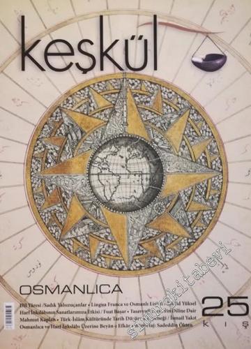 Keşkül Dergisi : Sufi Gelenek ve Hayat : Dosya: Osmanlıca - Sayı : 25 