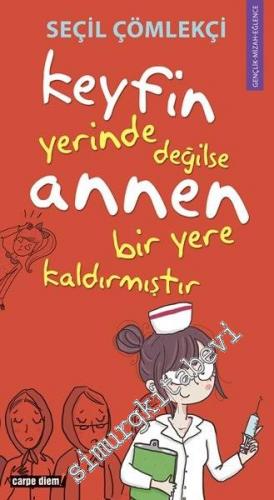 Keyfin Yerinde Değilse Annen Bir Yere Kaldırmıştır -