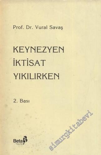 Keynezyen İktisat Yıkılırken -