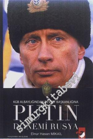 KGB Albaylığından Devlet Başkanlığına Putin Dönemi Rusya