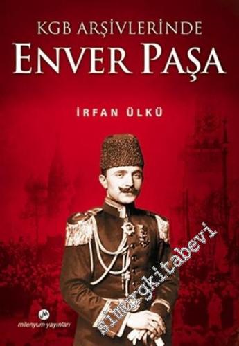 KGB Arşivlerinde Enver Paşa