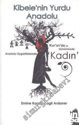 Kibelenin Yurdu Anadolu: Kur'an'dan Günümüze Kadın -        2016