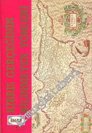 Kıbrıs Gerçeğinin Bilinmeyen Yönleri  -