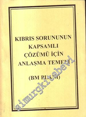Kıbrıs Sorununun Kapsamlı Çözümü İçin Anlaşma Temeli ( BM Planı ) -