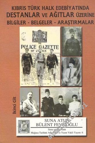 Kıbrıs Türk Halk Edebiyatında Destanlar ve Ağıtlar Üzerine Bilgiler, Belgeler, Araştırmalar 2 -        2002