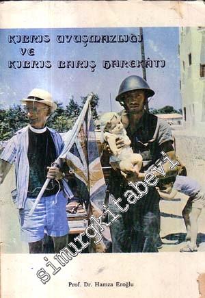 Kıbrıs Uyuşmazlığı ve Kıbrıs Barış Harekatı -
