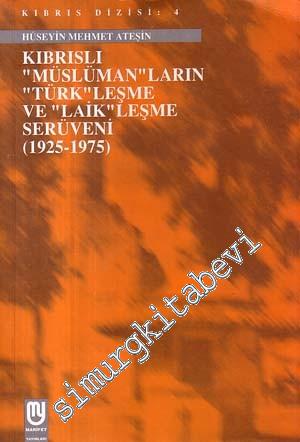 Kıbrıslı ‘Müslüman'ların ‘Türk'leşme ve ‘Laik'leşme Serüveni (1925 - 1975) -        1999