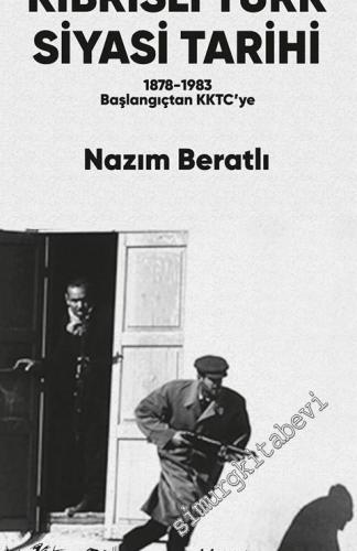 Kıbrıslı Türk Siyasi Tarihi : 1878-  1983 Başlangıçtan KKTC'ye -        2020