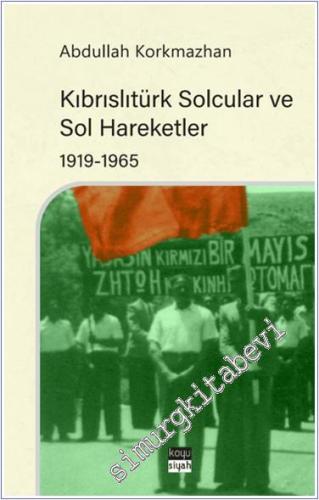 Kıbrıslıtürk Solcular ve Sol Hareketler (1919-1965) -        2024