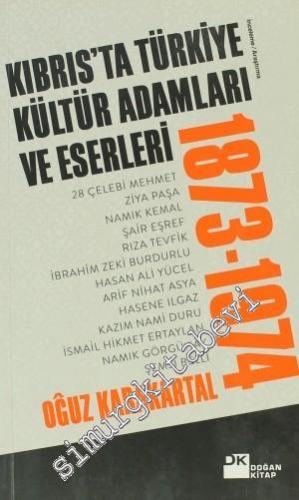 Kıbrıs'ta Türkiye Kültür Adamları ve Eserleri (1873-1974)