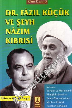 Kıbrıs'ta Türklük vce Müslümanlık Kimliği'nin Şahsiyet Bulma Mücadelesinde Menfi ve Müsbet En Etkin İki Odak: Dr. Fazıl Küçük ve Şeyh Nazım Kıbrısi -        1997