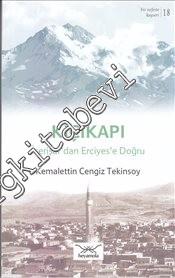 Kiçikapı: İçerişar'dan Erciyes'e Doğru -