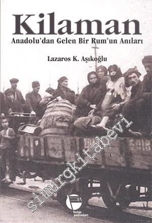 Kilaman: Anadolu'dan Gelen Bir Rum'un Anıları -