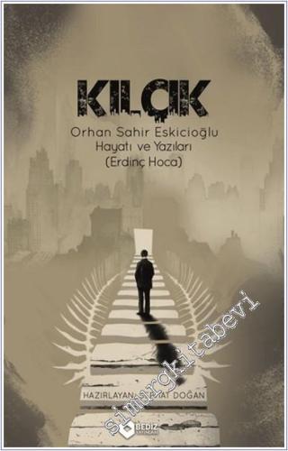 Kılçık: Orhan Sahir Eskicioğlu Hayatı ve Yazıları -        2025