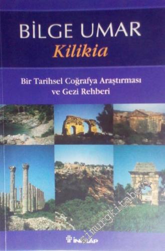 Kilikia: Bir Tarihsel Coğrafya Araştırması ve Gezi Rehberi -        2000