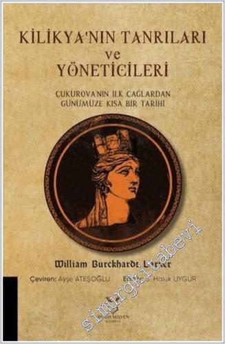 Kilikya'nın Tanrıları ve Yöneticileri : Çukurova'nın İlk Çağlardan Günümüze Kısa Bir Tarihi -        2022
