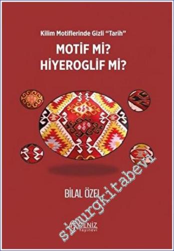 Kilim Motiflerinde Gizli Tarih Motif mi Hiyeroglif mi -        2023