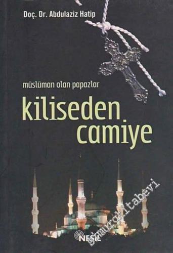 Kiliseden Camiye: Müslüman Olan Papazlar -