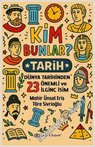 Kim Bunlar? - Tarih : Dünya Tarihinden 23 Önemli ve İlginç İsim - 2025