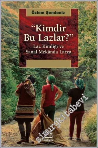 Kimdir Bu Lazlar: Laz Kimliği ve Sanal Mekanda Lazca -        2024