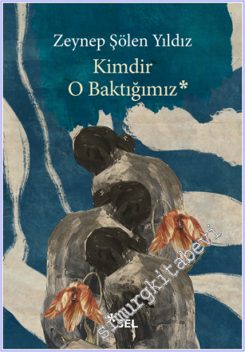 Kimdir O Baktığımız