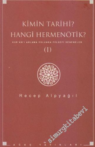 Kimin Tarihi, Hangi Hermenötik ? Kuran'ı Anlama Yolunda Felsefi Denemeler 1 -        2003