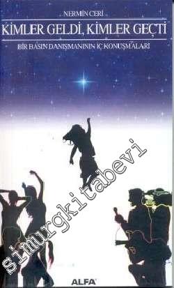 Kimler Geldi, Kimler Geçti: Bir Basın Danışmanının İç Konuşmaları -