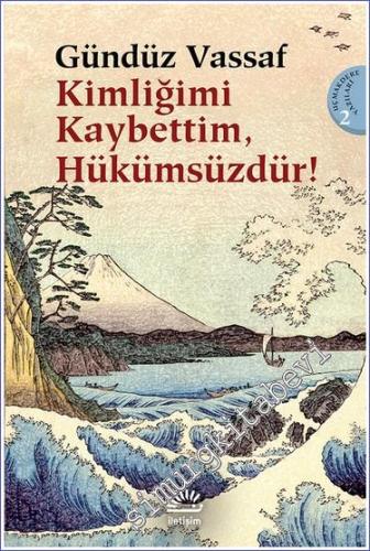 Kimliğimi Kaybettim Hükümsüzdür: Uçmakdere Yazıları 2 -