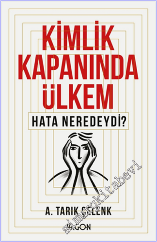 Kimlik Kapanında Ülkem : Hata Neredeydi -
