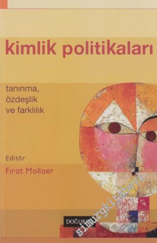 Kimlik Politikaları : Tanınma Özdeşlik ve Farklılık -