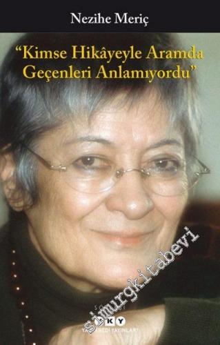 Kimse Hikayeyle Aramda Geçenleri Anlamıyordu -