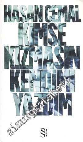 Kimse Kızmasın Kendimi Yazdım