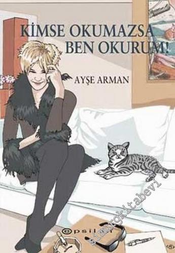 Kimse Okumazsa Ben Okurum!