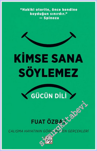 Kimse Sana Söylemez - Gücün Dili : Çalışma Hayatının Görünmeyen Gerçek