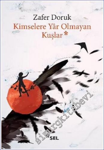 Kimselere Yâr Olmayan Kuşlar -        2019