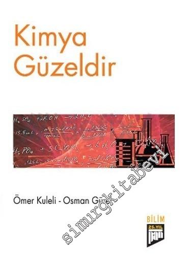 Kimya Güzeldir ama Fizik de Güzeldir, Biyoloji de... -        2011