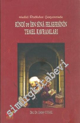 Kindi ve İbn Sina Felsefesinin Temel Kavramları: Hudud Risaleleri Çerçevesinde -