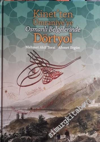Kinet'ten Ümraniye'ye Osmanlı Belgelerinde Dörtyol -