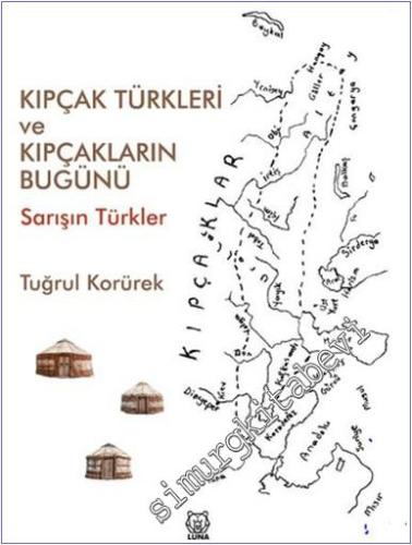 Kıpçak Türkleri ve Kıpçakların Bugünü : Sarışın Türkler - 2025