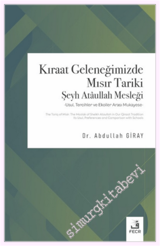 Kıraat Geleneğimizde Mısır Tariki Şeyh Ataullah Mesleği : Usul Tercihl