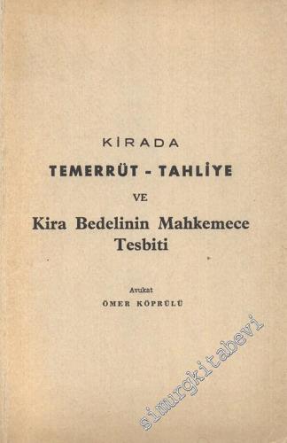 Kirada Temerrüt - Tahliye ve Kira Bedelinin Mahkemece Tasbiti - İMZALI -