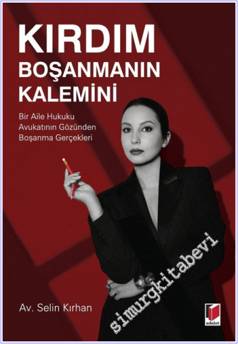 Kırdım Boşanmanın Kalemini : Bir Aile Hukuku Avukatının Gözünden Boşanma Gerçekleri -        2026