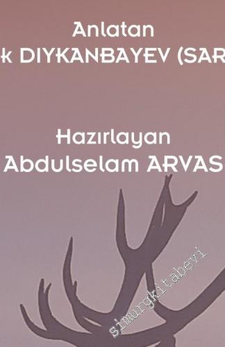 Kırgız Destanları 17 : Kurmanbek Destanı (Sarıkunan Varyantı) -