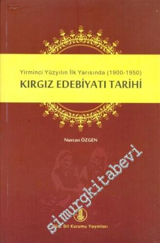 Kırgız Edebiyatı Tarihi: Yirminci Yüzyılın İlk Yarısında (1900-1950) -
