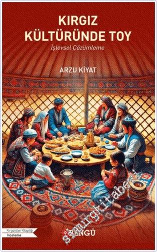 Kırgız Kültüründe Toy - İşlevsel Çözümleme -        2025