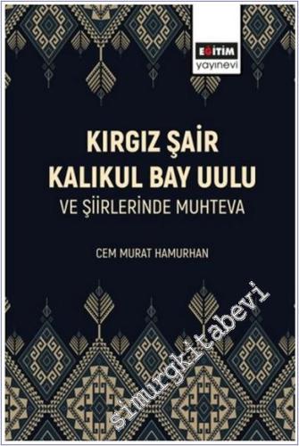 Kırgız Şair Kalıkul Bay Uulu ve Şiirlerinde Muhteva -        2024