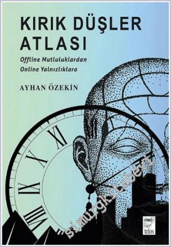 Kırık Düşler Atlası : Offline Mutluluklardan Online Yalnızlıklara -        2025