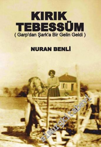 Kırık Tebessüm: Garp'dan Şark'a Bir Gelin Geldi -