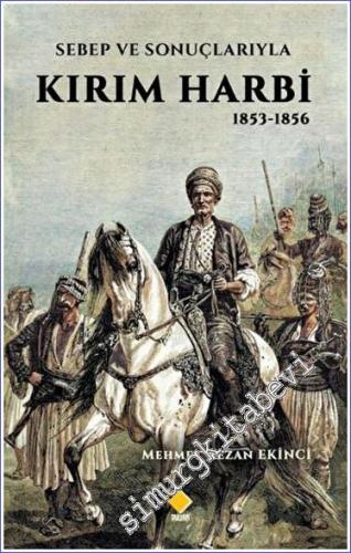 Kırım Harbi 1853-1856 : Sebep ve Sonuçlarıyla -        2022