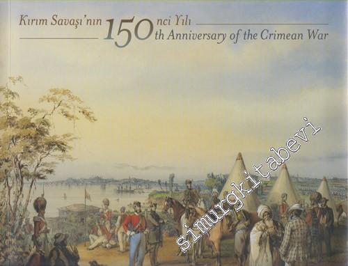 Kırım Savaşı'nın 150nci Yılı = 150 The Anniversary of the Crimean War -